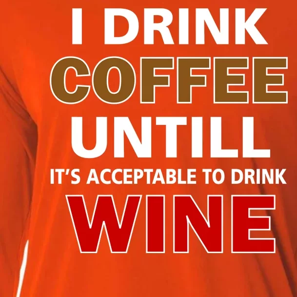 I Drink Coffee Until Wine Cooling Performance Long Sleeve Crew