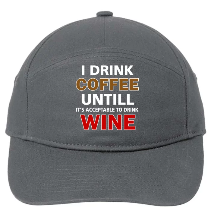 I Drink Coffee Until Wine 7-Panel Snapback Hat