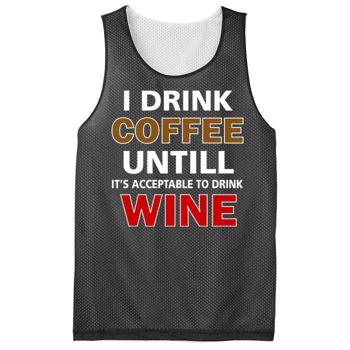 I Drink Coffee Until Wine Mesh Reversible Basketball Jersey Tank