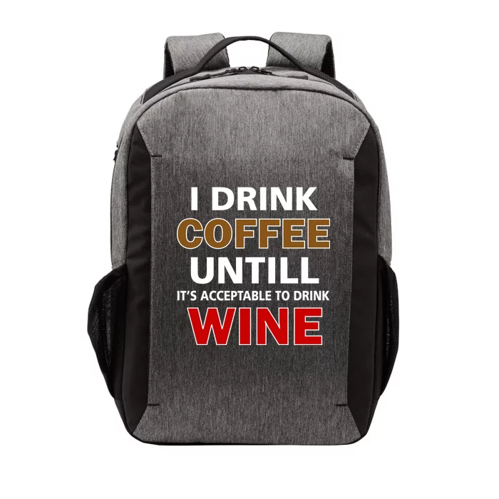 I Drink Coffee Until Wine Vector Backpack