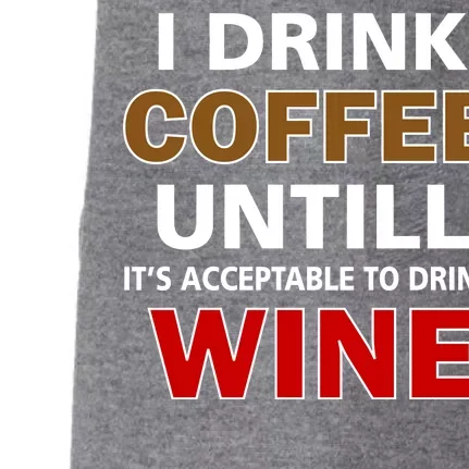 I Drink Coffee Until Wine Doggie 3-End Fleece Hoodie