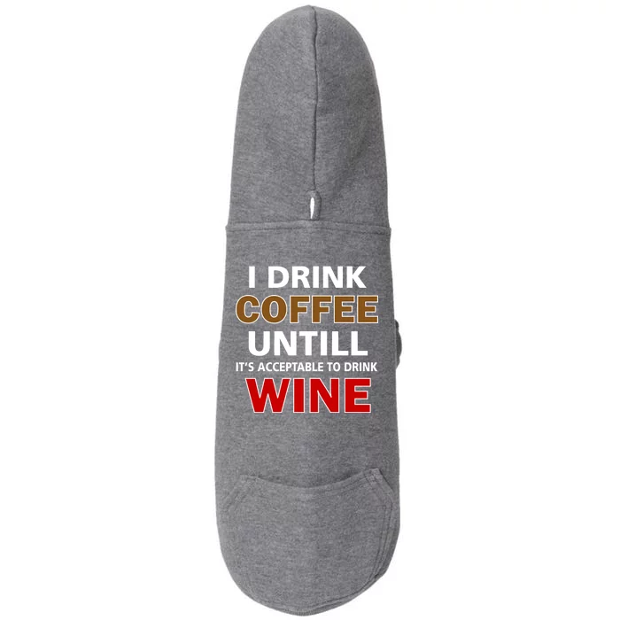 I Drink Coffee Until Wine Doggie 3-End Fleece Hoodie