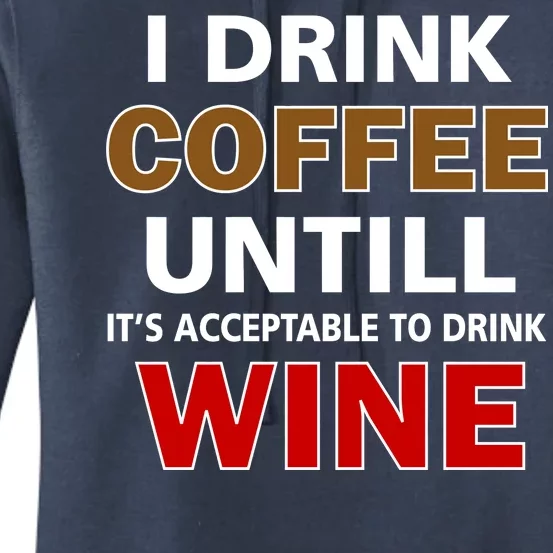 I Drink Coffee Until Wine Women's Pullover Hoodie