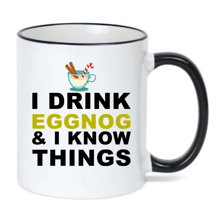 I Drink Eggnog And Know Things Black Color Changing Mug