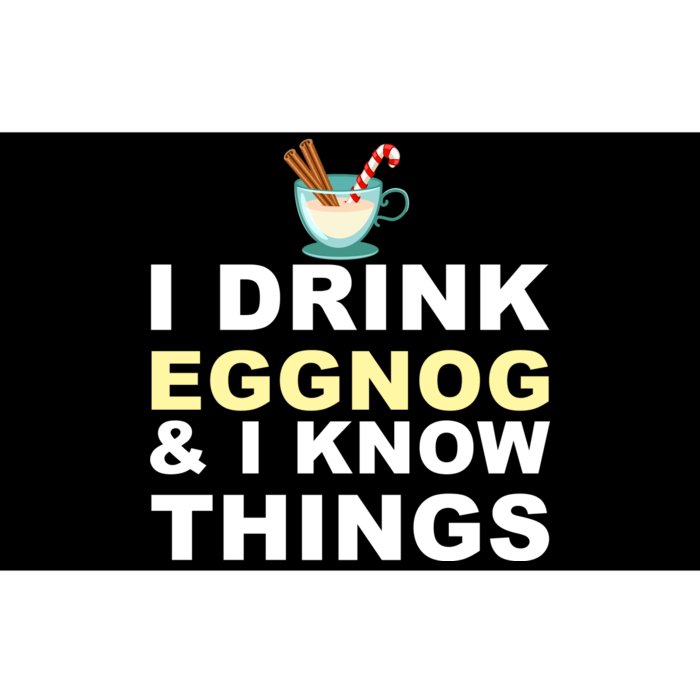 I Drink Eggnog And Know Things Bumper Sticker