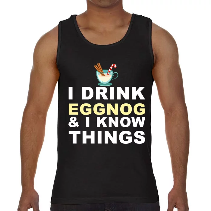 I Drink Eggnog And Know Things Comfort Colors® Tank Top