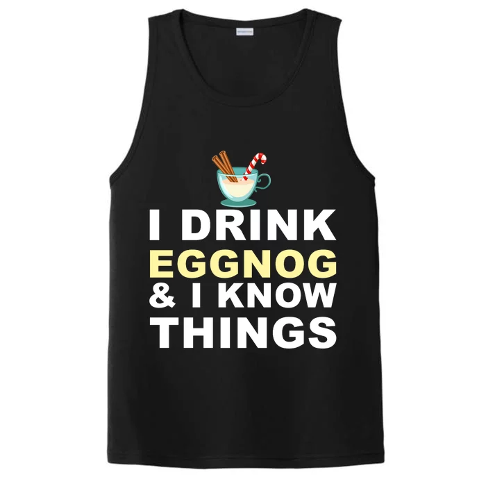 I Drink Eggnog And Know Things Performance Tank