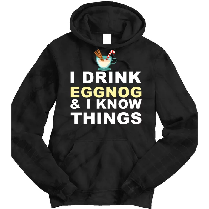 I Drink Eggnog And Know Things Tie Dye Hoodie