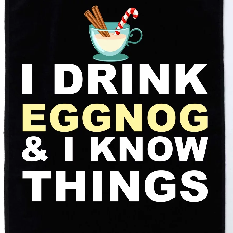 I Drink Eggnog And Know Things Platinum Collection Golf Towel