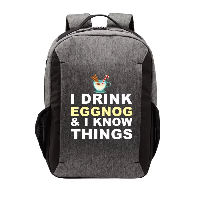 I Drink Eggnog And Know Things Vector Backpack