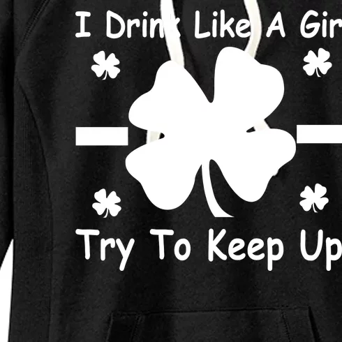 I Drink Like A Girl Try To Keep Up Women's Fleece Hoodie