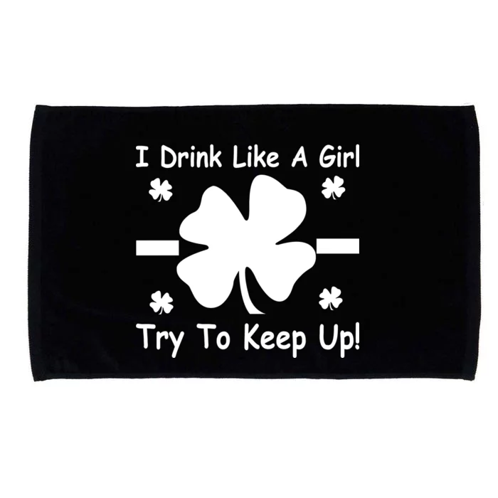 I Drink Like A Girl Try To Keep Up Microfiber Hand Towel