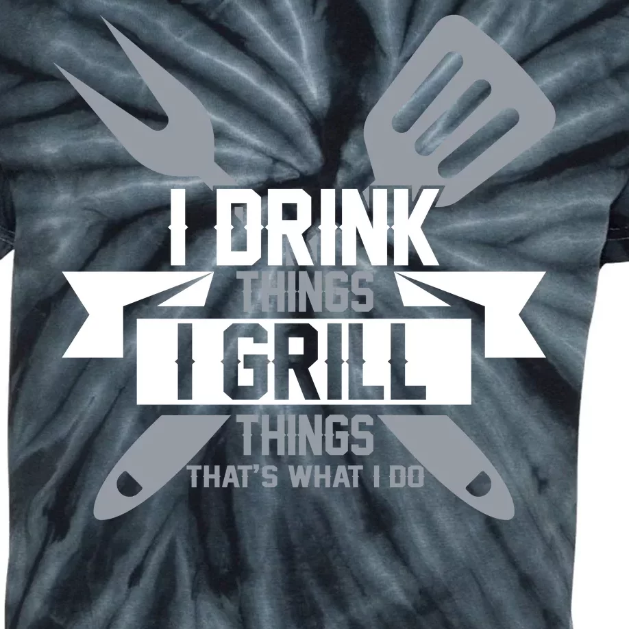 I Drink Thinks Grill Things That's What I Do Kids Tie-Dye T-Shirt