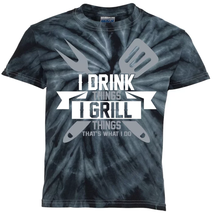 I Drink Thinks Grill Things That's What I Do Kids Tie-Dye T-Shirt