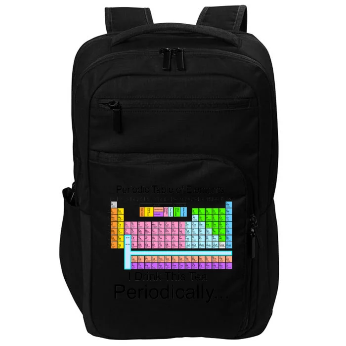 I Drink This Tea Periodically Periodic Table of Elements Impact Tech Backpack