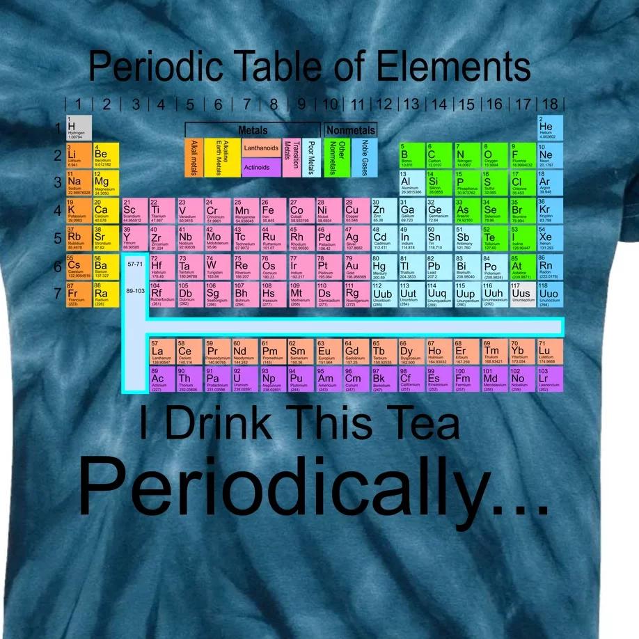 I Drink This Tea Periodically Periodic Table of Elements Kids Tie-Dye T-Shirt