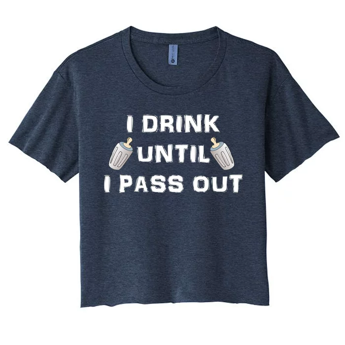 I Drink Until I Pass Out Women's Crop Top Tee