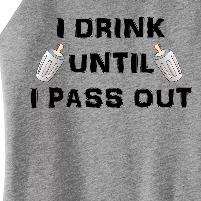 I Drink Until I Pass Out Women’s Perfect Tri Rocker Tank