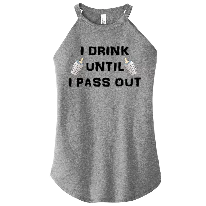 I Drink Until I Pass Out Women’s Perfect Tri Rocker Tank