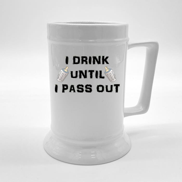 I Drink Until I Pass Out Front & Back Beer Stein