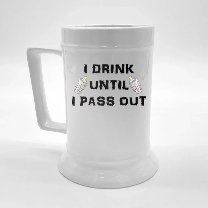 I Drink Until I Pass Out Front & Back Beer Stein