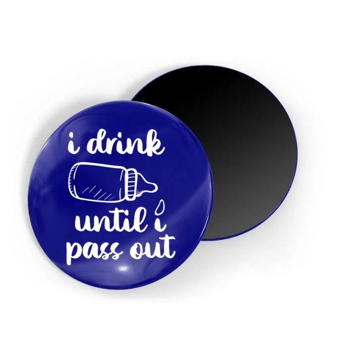 I Drink Until I Pass Out Funny Cute Magnet