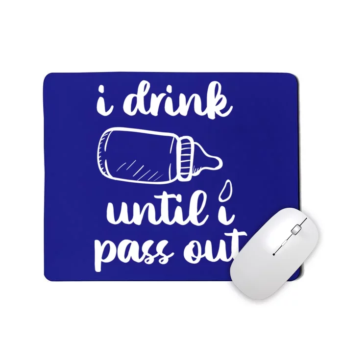 I Drink Until I Pass Out Funny Cute Mousepad