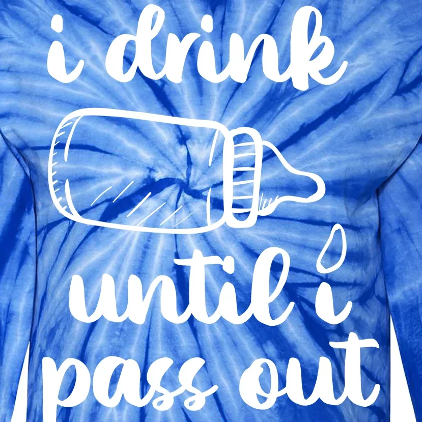 I Drink Until I Pass Out Funny Cute Tie-Dye Long Sleeve Shirt