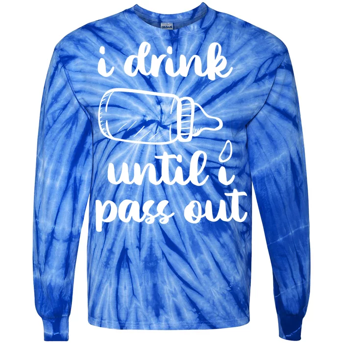 I Drink Until I Pass Out Funny Cute Tie-Dye Long Sleeve Shirt