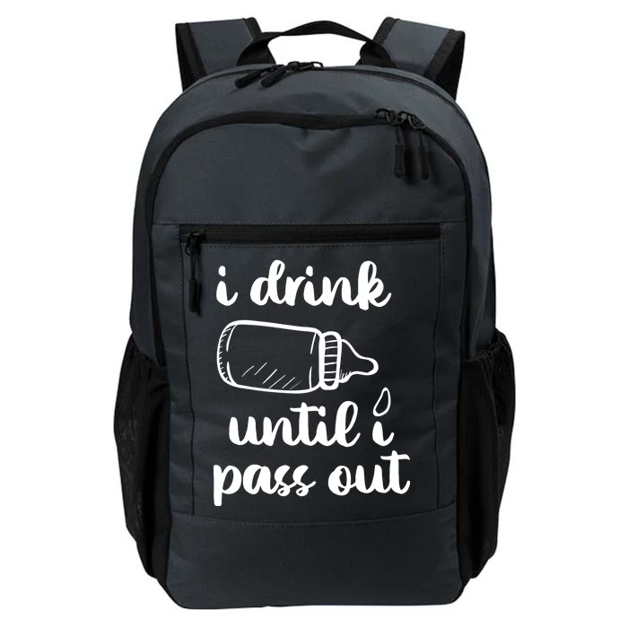 I Drink Until I Pass Out Funny Cute Daily Commute Backpack