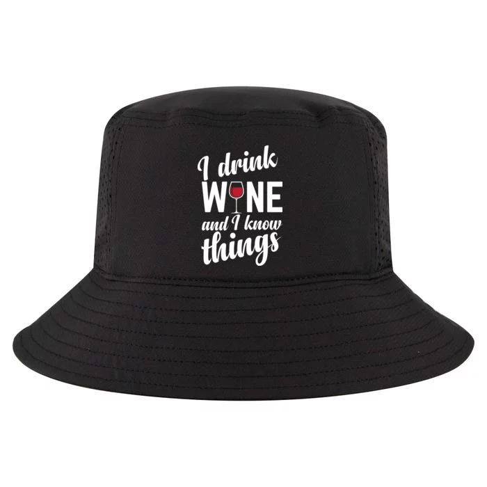 I Drink Wine And I Know Things Cool Comfort Performance Bucket Hat