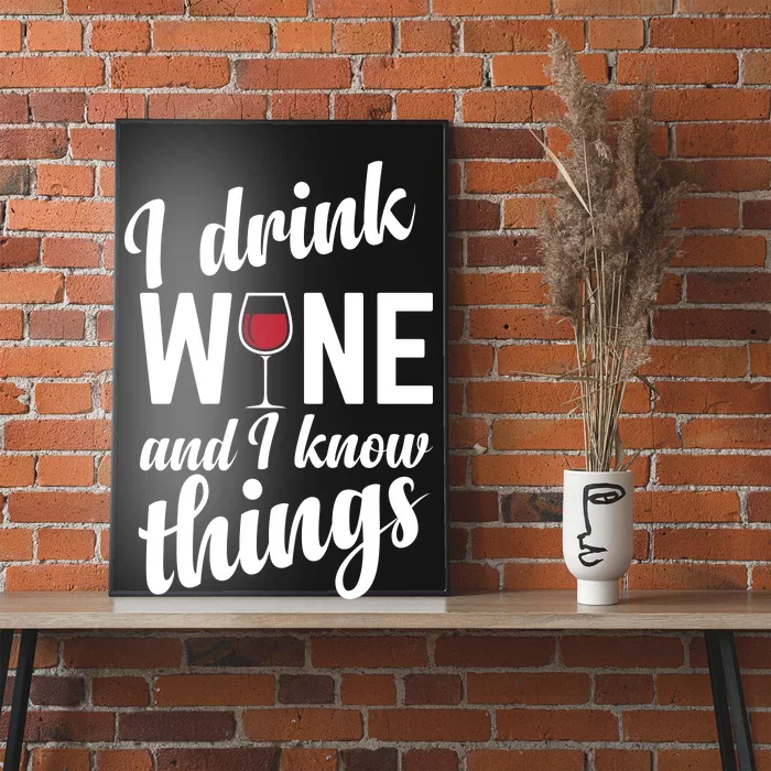 I Drink Wine And I Know Things Poster