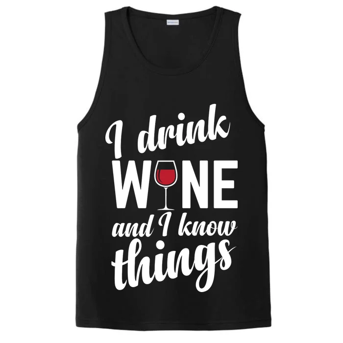 I Drink Wine And I Know Things Performance Tank