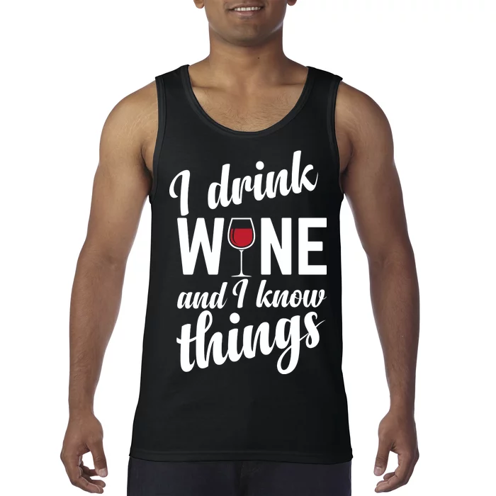 I Drink Wine And I Know Things Tank Top