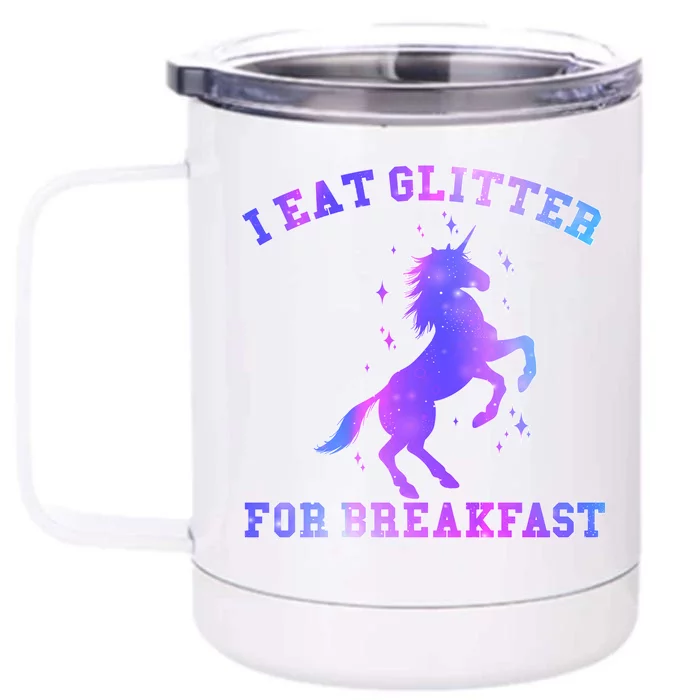 I Eat Glitter For Breakfast Front & Back 12oz Stainless Steel Tumbler Cup