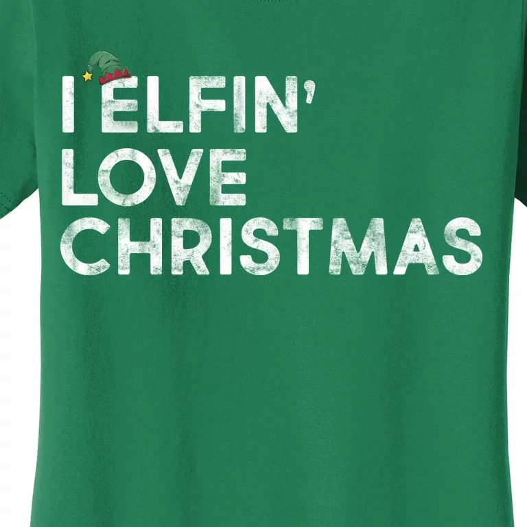 I Elfin Love Christmas Women's T-Shirt