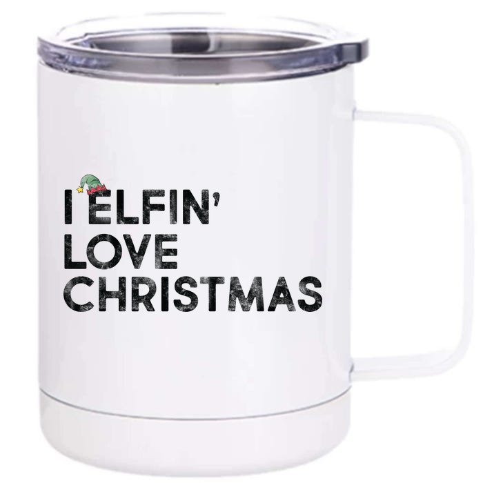 I Elfin Love Christmas Front & Back 12oz Stainless Steel Tumbler Cup