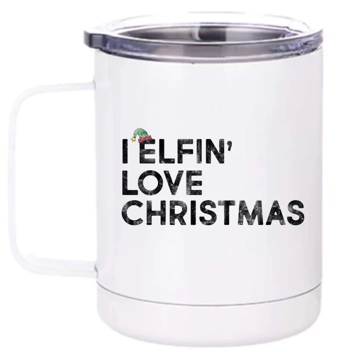 I Elfin Love Christmas Front & Back 12oz Stainless Steel Tumbler Cup