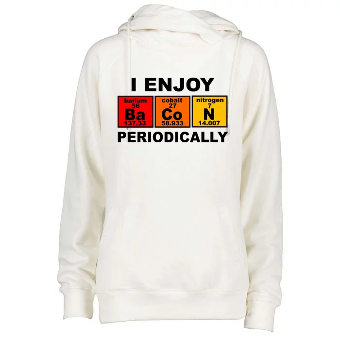 I Enjoy Bacon Periodically Womens Funnel Neck Pullover Hood