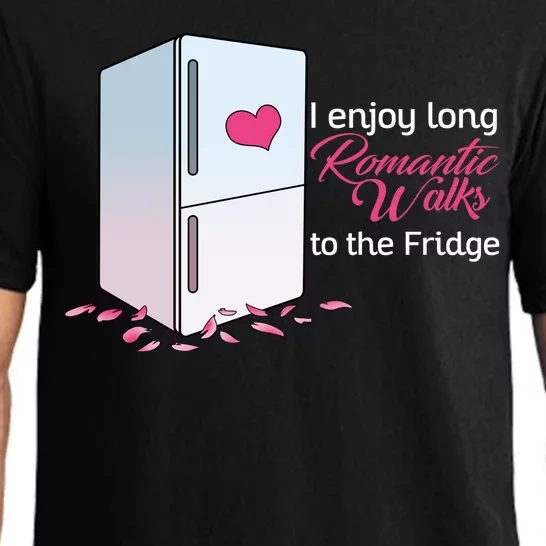 I Enjoy Long Romantic Walks To The Fridge Pajama Set