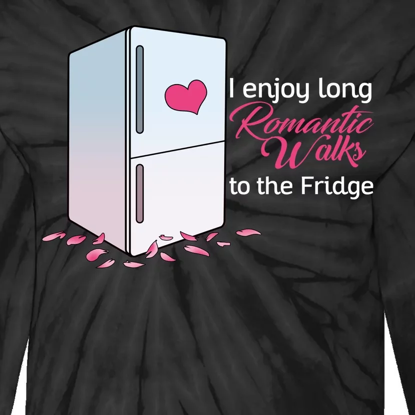 I Enjoy Long Romantic Walks To The Fridge Tie-Dye Long Sleeve Shirt