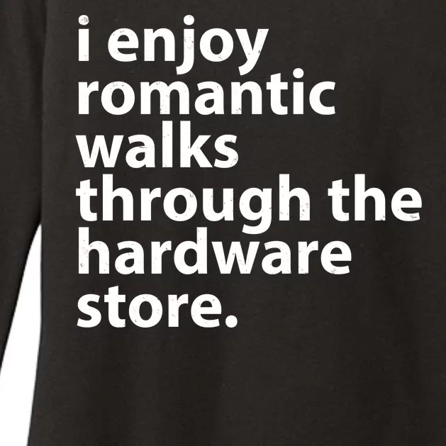 I Enjoy Romantic Walks Through The Hardware Store Womens CVC Long Sleeve Shirt