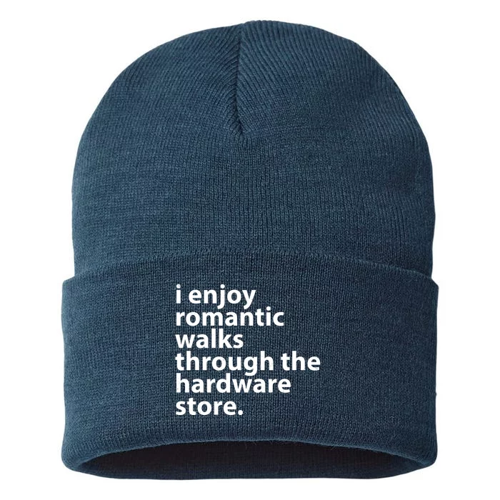 I Enjoy Romantic Walks Through The Hardware Store Sustainable Knit Beanie