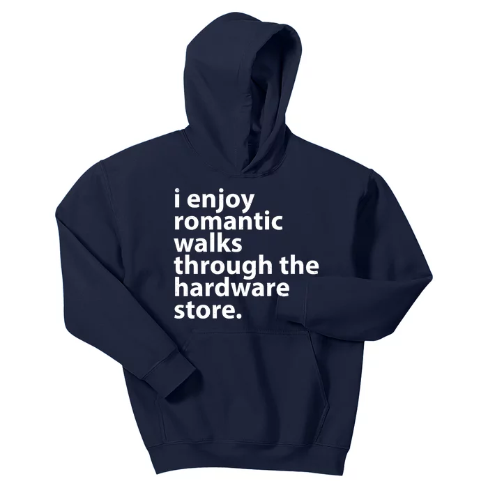 I Enjoy Romantic Walks Through The Hardware Store Kids Hoodie