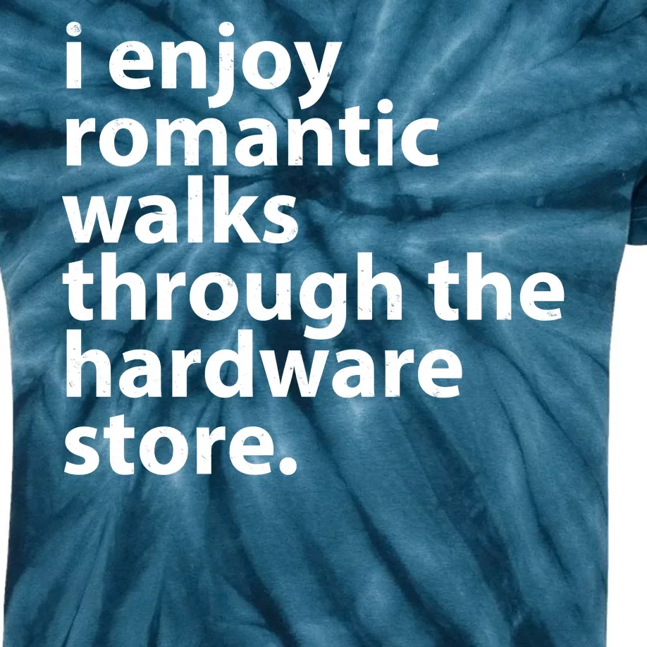 I Enjoy Romantic Walks Through The Hardware Store Kids Tie-Dye T-Shirt