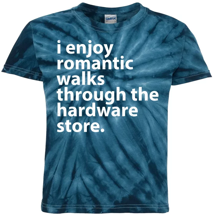 I Enjoy Romantic Walks Through The Hardware Store Kids Tie-Dye T-Shirt