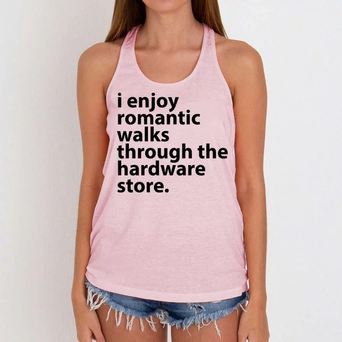 I Enjoy Romantic Walks Through The Hardware Store Women's Knotted Racerback Tank