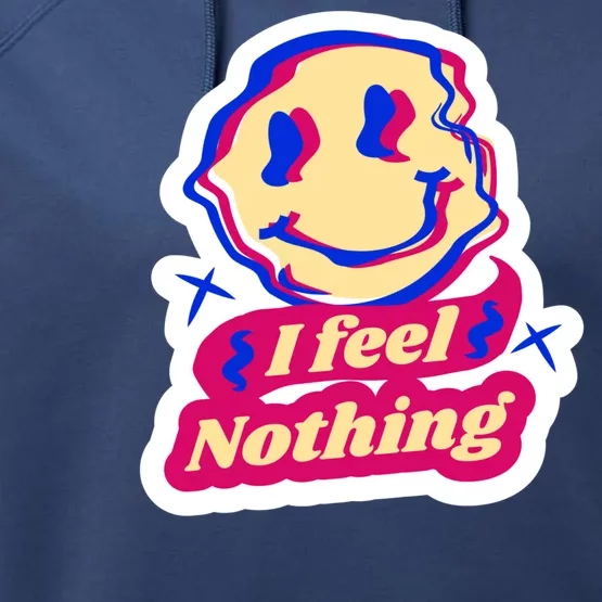 I Feel Nothing Smiley Face Performance Fleece Hoodie