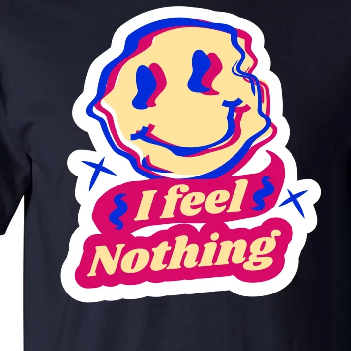 I Feel Nothing Smiley Face Tall T-Shirt