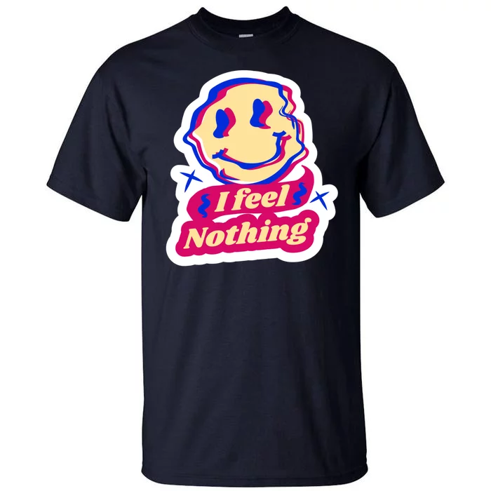 I Feel Nothing Smiley Face Tall T-Shirt